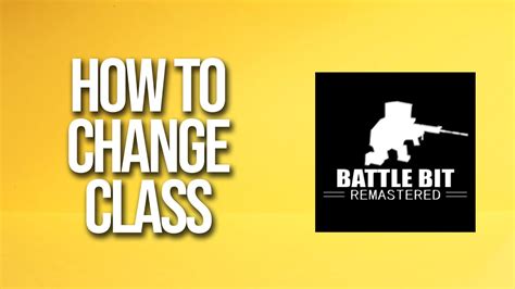 How To Change Class Battlebit Remastered Tutorial YouTube