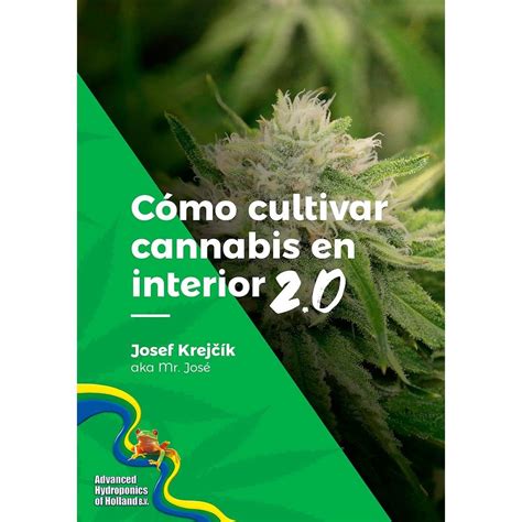 LIBRO CULTIVAR CANNABIS EN INTERIOR 2 0 información sobre marihuana