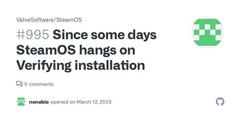 Since some days SteamOS hangs on Verifying installation · Issue #995 ...