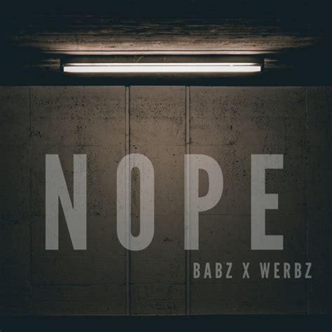 Stream BABZ X WERBZ NOPE FREE By BABZZZ GATORS Listen Online