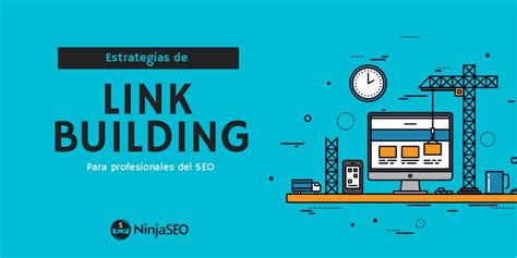 Estrategias Profesionales De Link Building Cómo Hacer Link Building