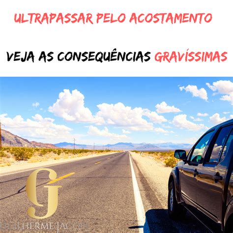 Quando O Condutor Ultrapassar Outro Veículo Pelo Acostamento - Ultrapassar pelo acostamento: veja as consequências gravíssimas | Jusbrasil