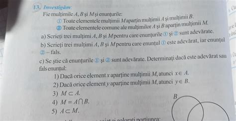 13 Investigăm Fie mulțimile A B şi Mşi enunțurile Toate elementele