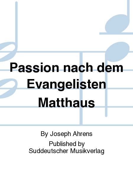 Passion Nach Dem Evangelisten Matth Us By Joseph Ahrens Part