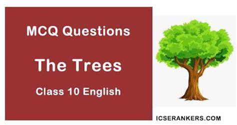 Mcq Questions Answers For The Trees Poem Class 10 English First Flight