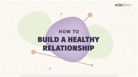 How Do You Build A Healthy Relationship Wikihow Asks An Expert