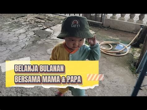 Belanja Bulanan Bersama Mama Dan Papa Youtube