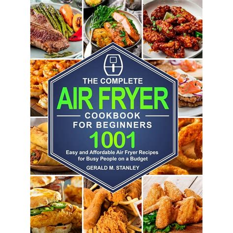 The Complete Air Fryer Cookbook For Beginners 1001 Easy And