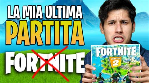 La Mia Ultima Partita Su Fortnite Addio Youtube