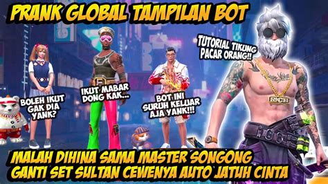 Prank Global Tampilan Bot Dihina Master Songong Gombalin Cewenya Pake