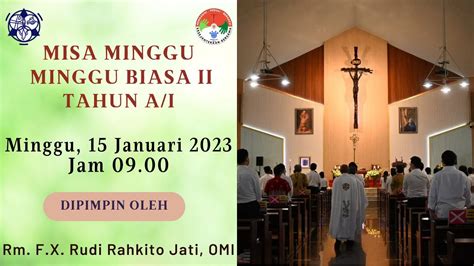 Misa Minggu Hari Minggu Biasa II Minggu 15 Januari 2023 Jam 09 00