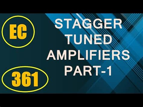 Elexckts Lecture Stagger Tuned Amplifiers Part Youtube