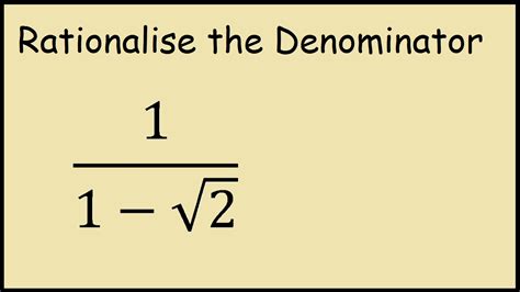 Rationalise The Denominator Example 1 1 Sqrt 2 YouTube