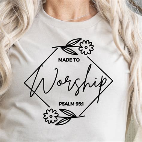 Made To Worship Svg Scripture Svg Psalm 95 1 Floral Svg Etsy