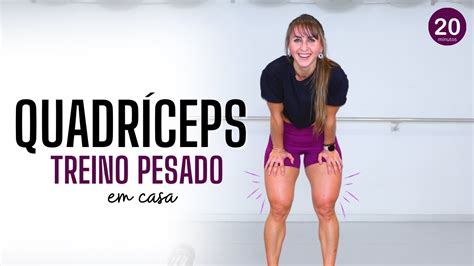 Treino Intenso Para Aumentar Quadr Ceps Min Em Casa Youtube