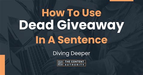 How To Use Dead Giveaway In A Sentence Diving Deeper