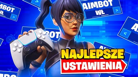 Najlepsze Ustawienia W Fortnite Sezon Chapter Youtube