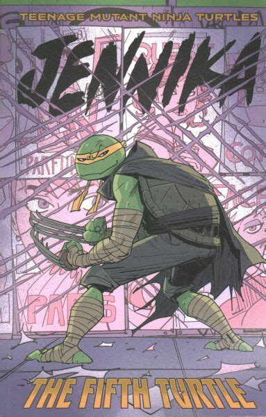 Teenage Mutant Ninja Turtles Jennika The Fifth Turtle Paperback By