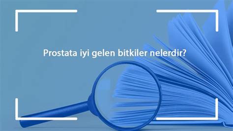 Prostata iyi gelen bitkiler nelerdir Prostata iyi gelen bitki çayları