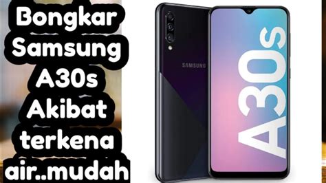 Cara Bongkar Samsung A S Terkena Air Mudah Full Tutor Youtube