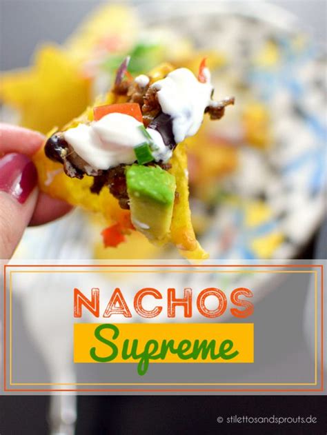 Überbackene Nachos Supreme Snack deluxe Stilettos Sprouts