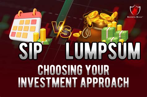 Sip Vs Lumpsum Choosing Your Investment Approach Booming Bulls Academy