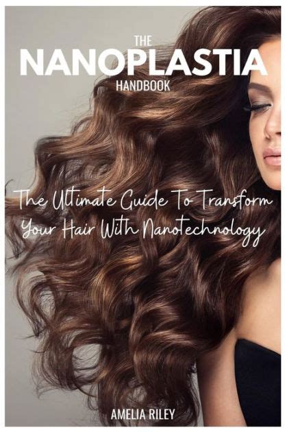 THE NANOPLASTIA HANDBOOK The Ultimate Guide To Transform Your Hair