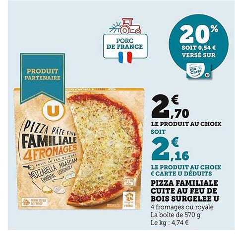 Promo Pizza Familiale Cuite Au Feu De Bois Surgel E U Chez U Express