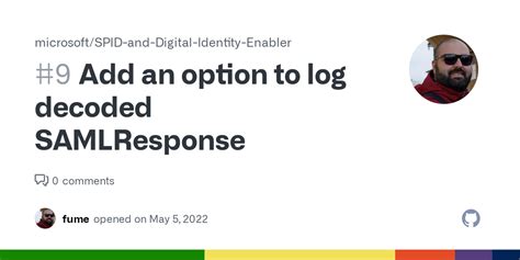 Add An Option To Log Decoded SAMLResponse Issue 9 Microsoft SPID