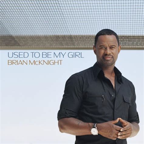 Brian Mcknight Used To Be My Girl Lyrics Genius Lyrics