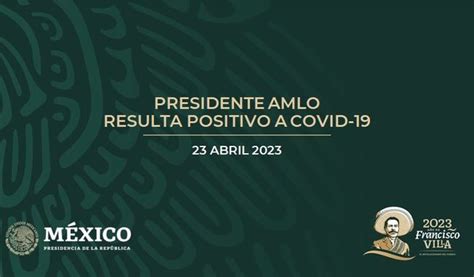 Presidente AMLO Resulta Positivo A COVID 19 Presidencia De La