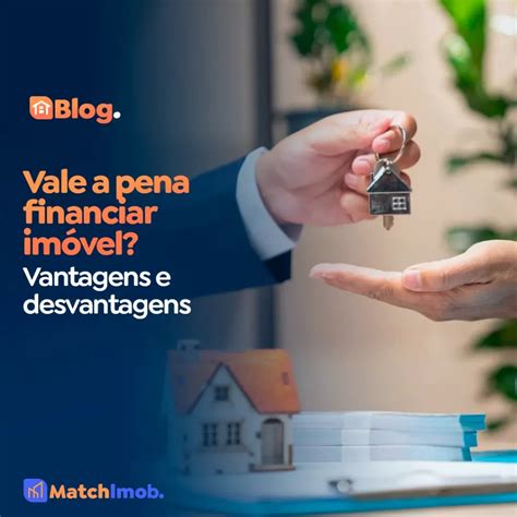 Vale a pena financiar imóvel Entenda as possibilidades