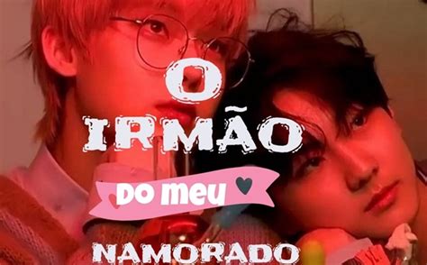 Irmao Do Meu Namorado É Oq Meu - O irmão do meu namorado (Sunwon) - História escrita por tick-tack09 ...