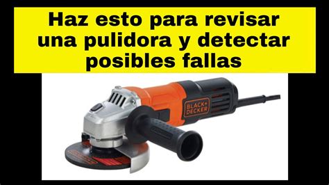 Cómo hacer la revisión de una pulidora Black Decker pulidoras