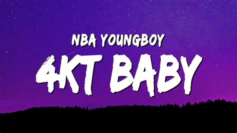 NBA YoungBoy - 4KT Baby (Lyrics) - YouTube