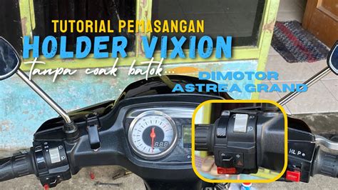 Tanpa Coak Batoktutorial Pemasangan Holder Vixion Dimotor Astrea