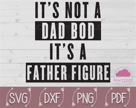 Funny Dad Shirt Its Not A Dad Bod Its A Father Figure Svg Dad Shirt