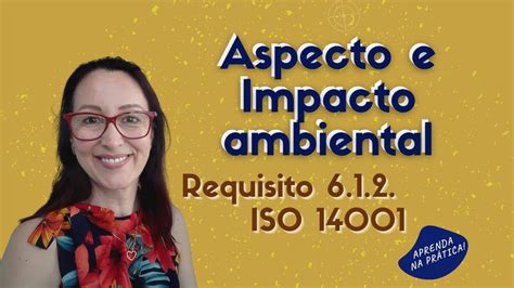 Iso 14001 Aspecto E Impacto Ambiental Ep 0123 Youtube