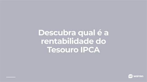 Tesouro Ipca O Que é Como Funciona Rentabilidade E Como Investir