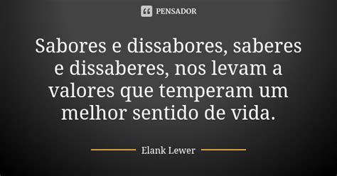 Sabores E Dissabores Saberes E Elank Lewer Pensador