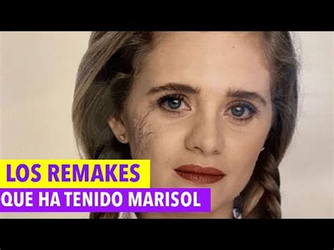 Todos Los Remakes Que Tiene Marisol RESUBIDO YouTube