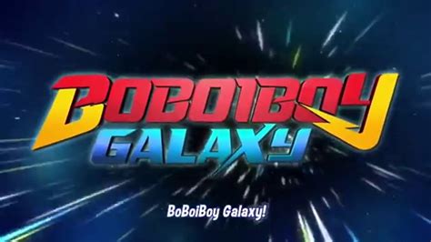 opening  boboiboy galaxy youtube