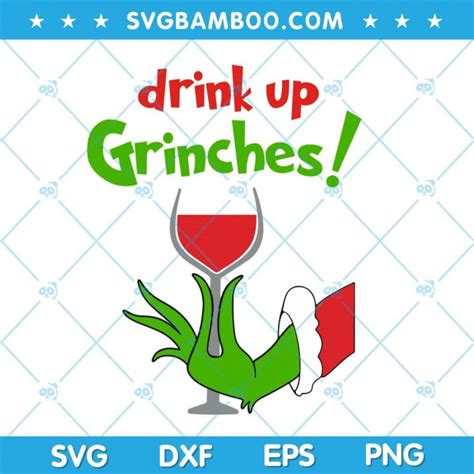 Grinch Hand Drink SVG Drink Up Grinches SVG