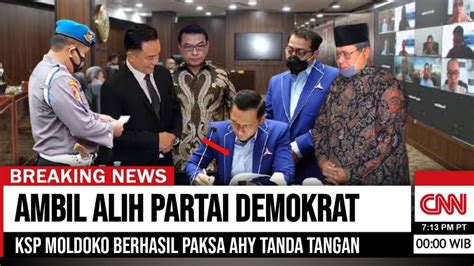 Ambil Alih Ketum Partai Demokrat Ksp Moldoko Berhasil Paksa Ahy Tanda