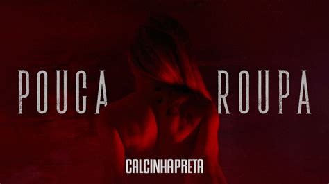 Calcinha Preta Pouca Roupa Clipe Oficial Youtube