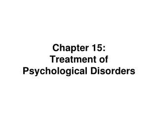 Ppt Chapter Psychological Disorders And Their Treatment Powerpoint