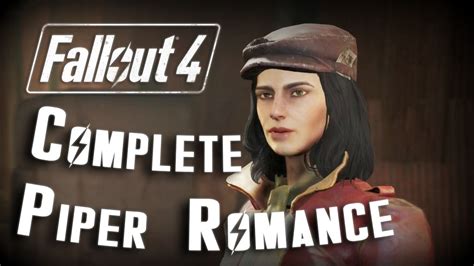 Fallout 4 Complete Piper Romance Relationship Youtube