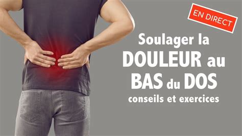 Soulager La Douleur Au Bas Du Dos Conseils Et Exercices Des Conseils