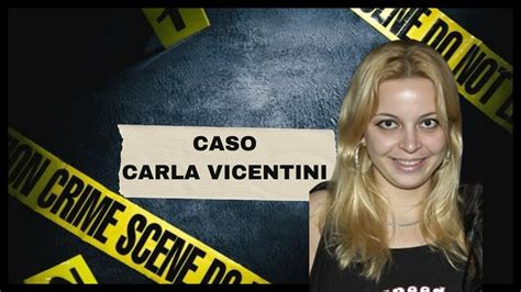 CASO CARLA VICENTINI SONHO AMERICANO QUE VIROU PESADELO YouTube