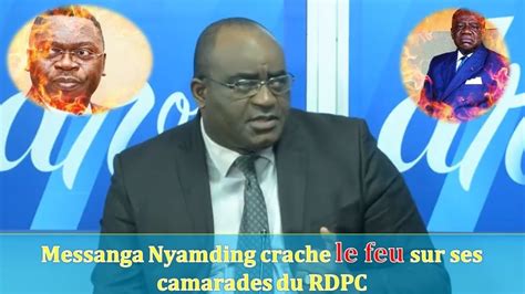 Messanga Nyamding Crache Le Feu Sur Ses Camarades Du RDPC Et Défend